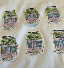 Load image into Gallery viewer, You’ll Find me at the Bookstore Sticker