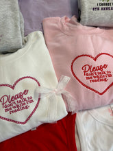 Load image into Gallery viewer, Please Don’t Talk to me While I’m Reading Crewneck