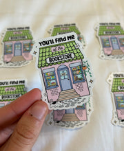 Load image into Gallery viewer, You’ll Find me at the Bookstore Sticker