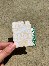 Load image into Gallery viewer, Good Day to Read a Book Sticker