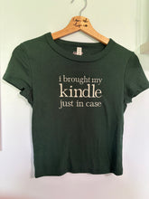 Load image into Gallery viewer, Brought my Kindle just in case Baby Tee
